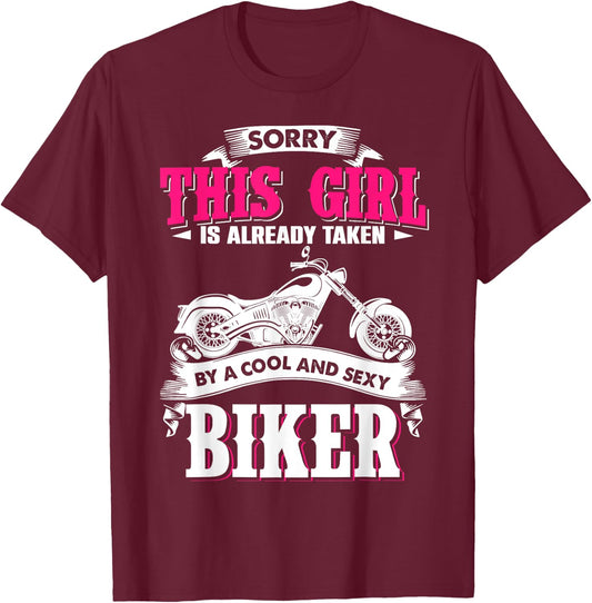 Sorry This Girl Is Already Taken By Cool And Sexy Biker T-Shirt - T-Shirt | Maroon