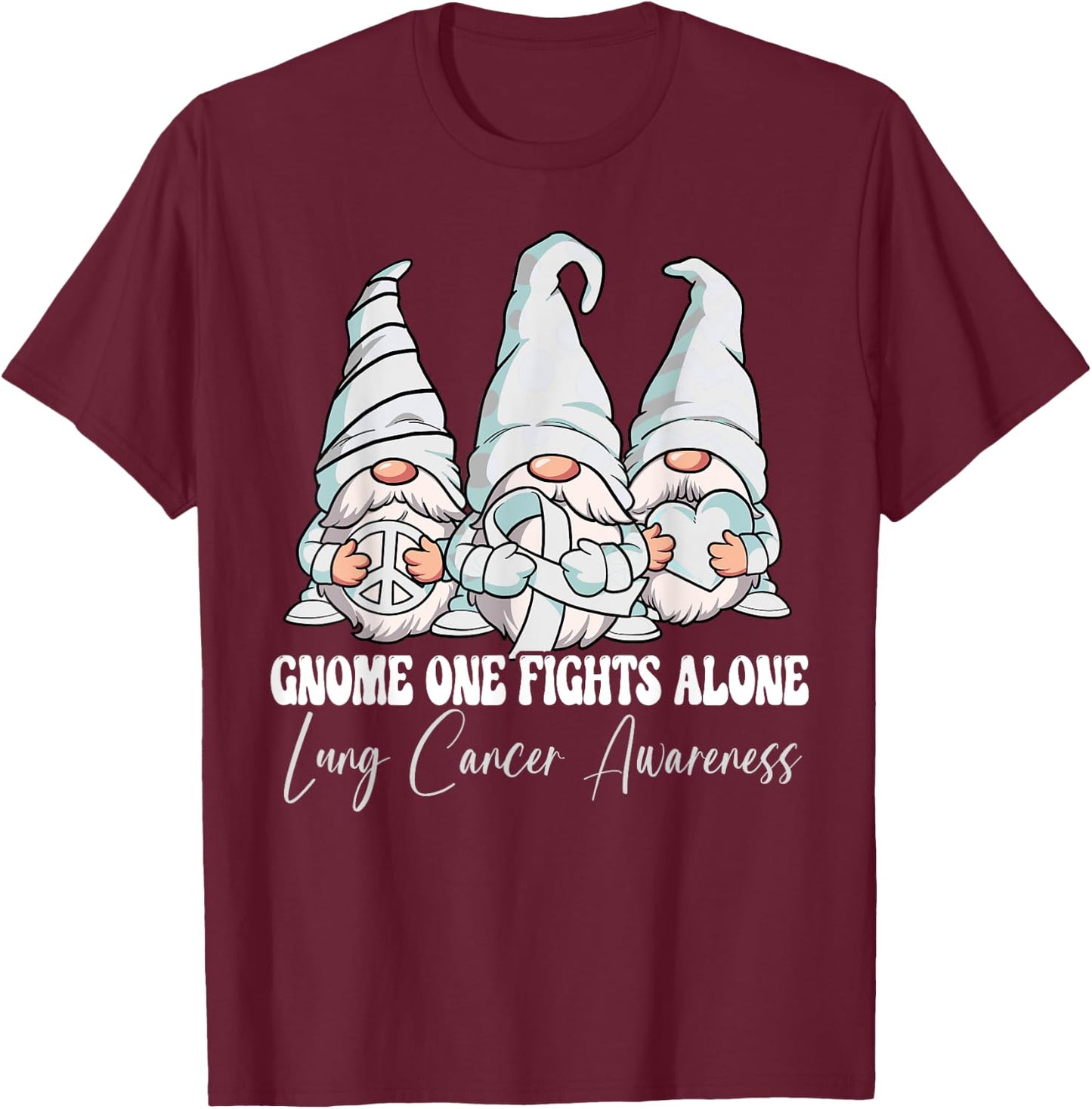 Gnome One Fights Alone Lung Cancer Awareness Month T-Shirt - T-Shirt | Maroon
