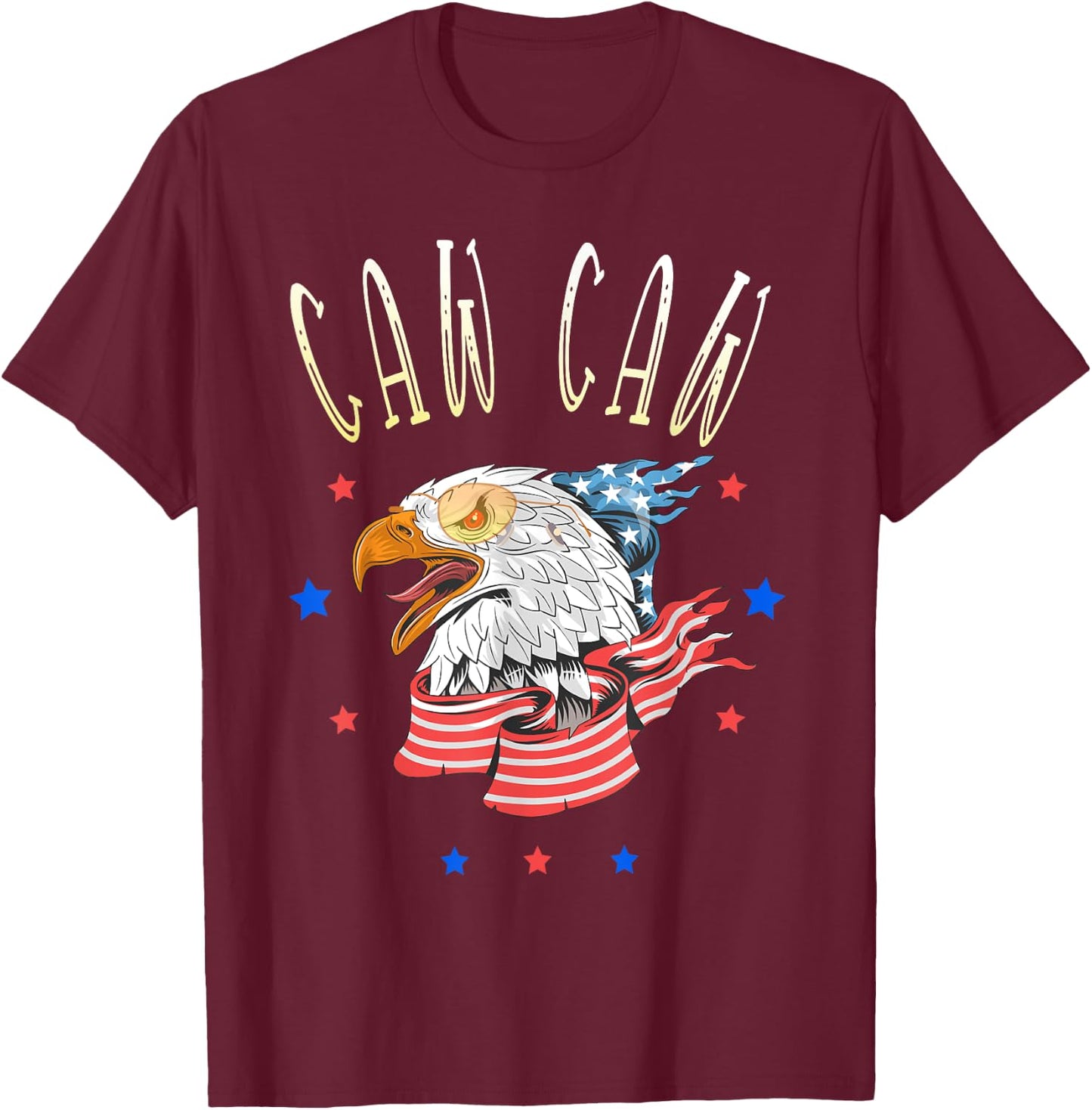 Caw Caw! Funny 4th of July Patriotic Men T-Shirt - T-Shirt | Maroon
