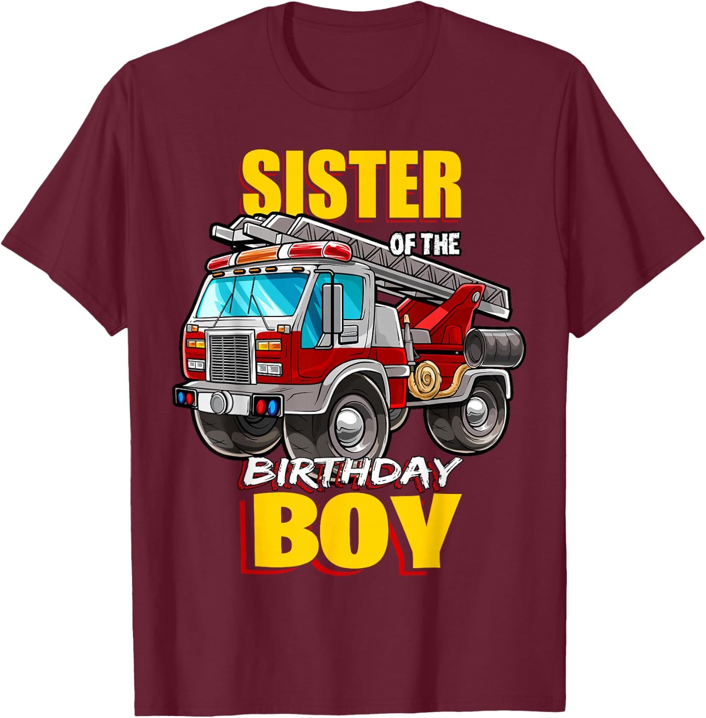 Sister of the Birthday Boy Matching Family Fireman Firetruck T-Shirt - T-Shirt | Maroon
