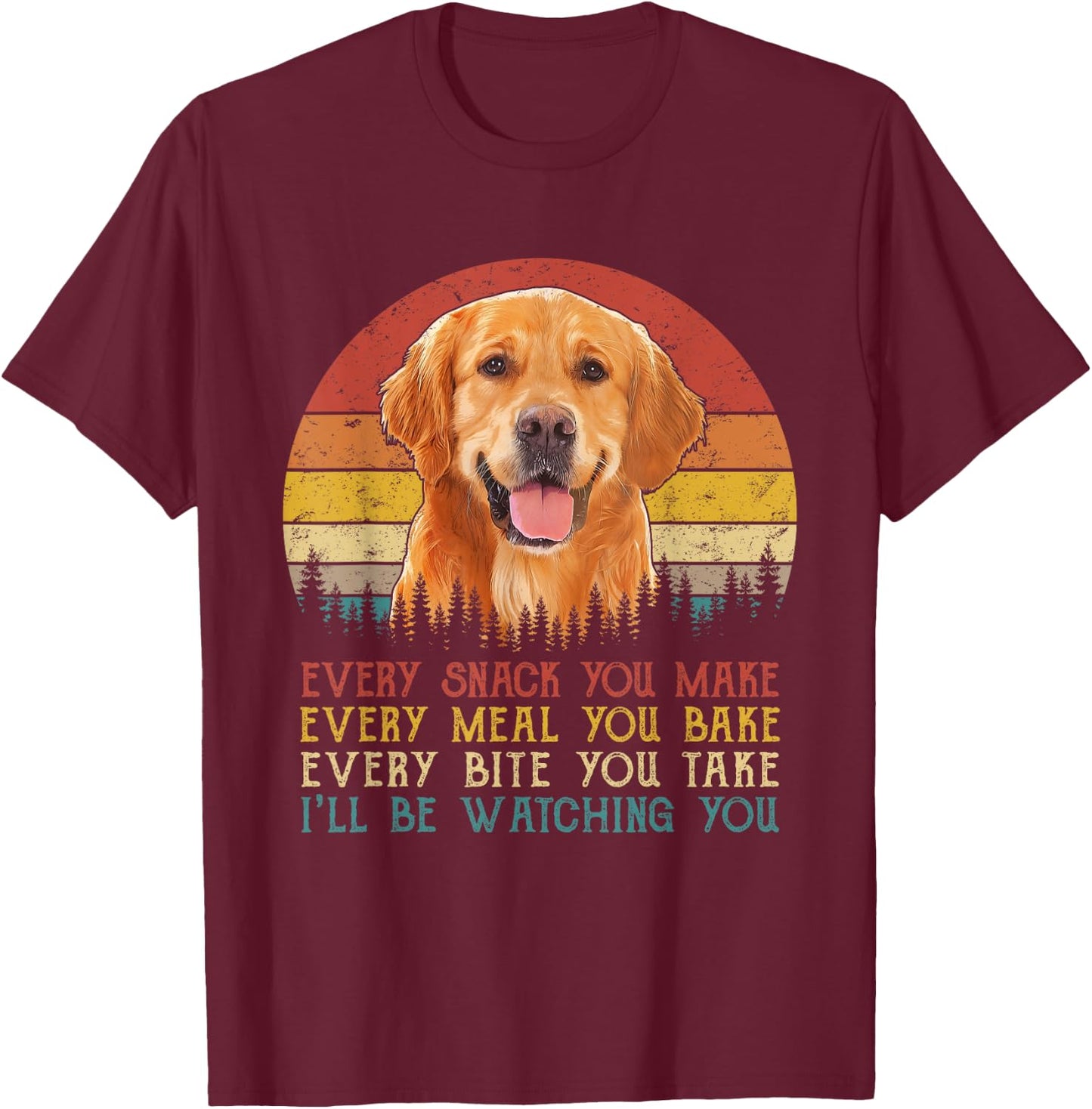 Vintage Every Snack You Make Dog Shirt Golden Retriever Men Women Kids T-Shirt - T-Shirt | Maroon