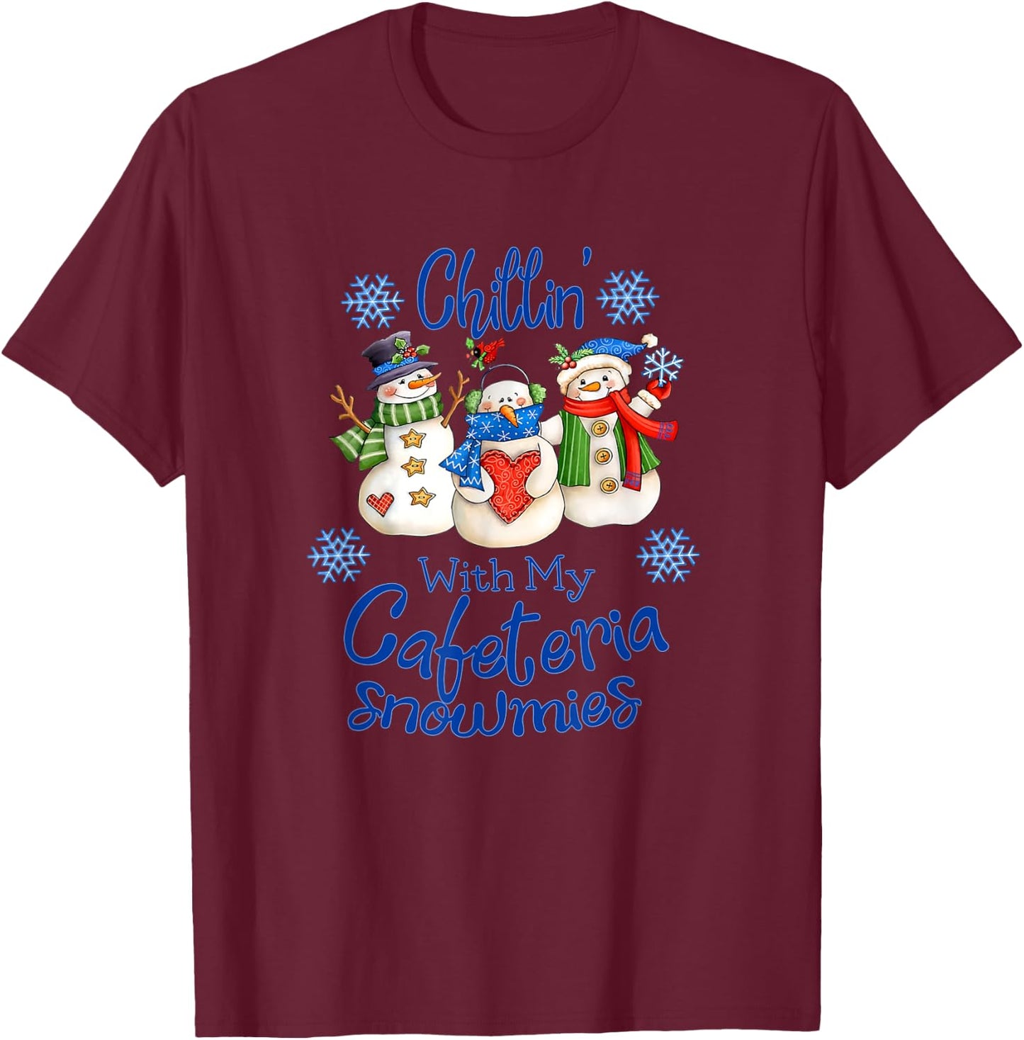 Chilling' With My Cafeteria Snowmies Snowman Lunch Lady Xmas T-Shirt - T-Shirt | Maroon