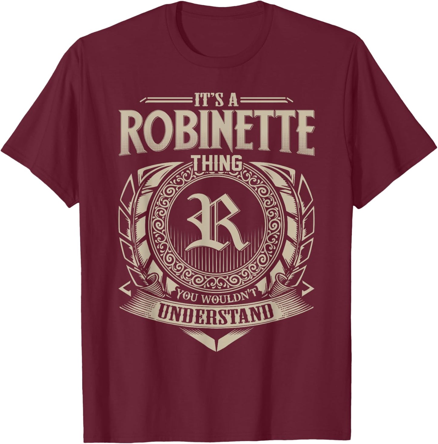 It's A ROBINETTE Thing You Wouldn't Understand Name Vintage T-Shirt - T-Shirt | Maroon
