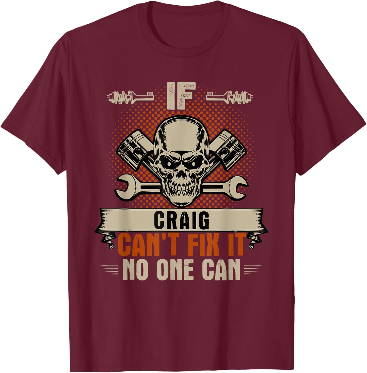 If Craig Can't Fix It No One Can Handyman Mechanic T-Shirt - T-Shirt | Maroon