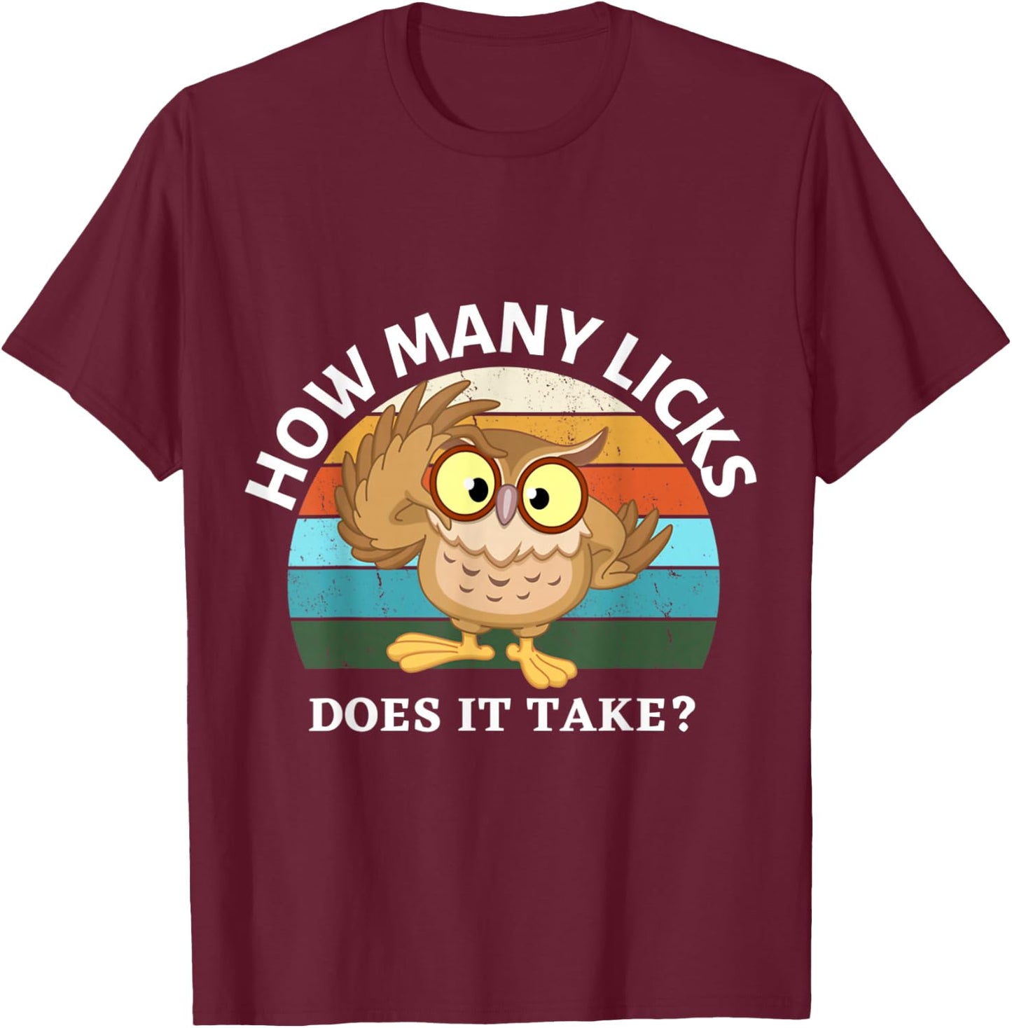 Funny Owl How Many Licks Does It Take Retro Vintage T-Shirt - T-Shirt | Maroon