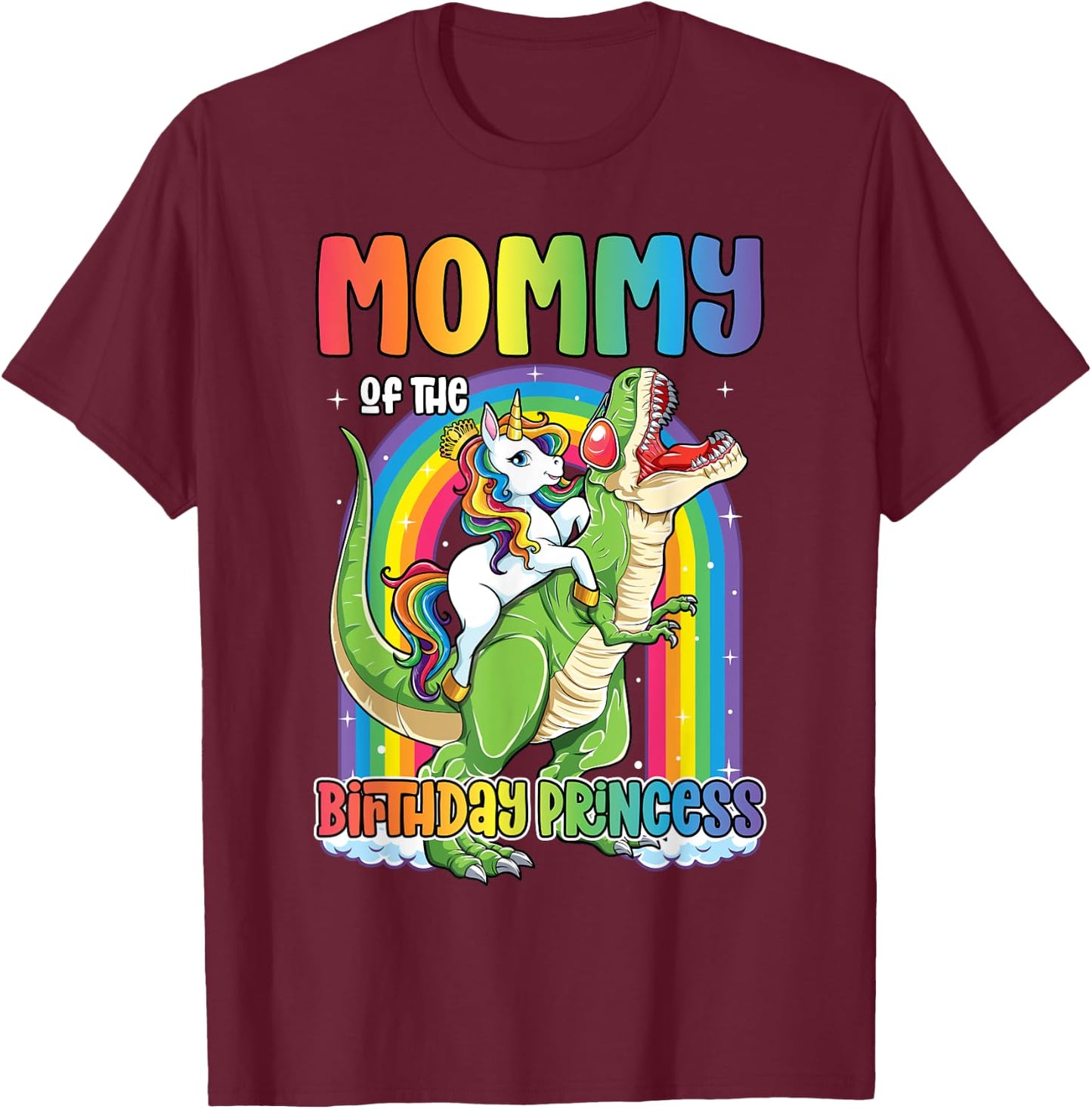 Mommy of the Birthday Princess Bday T Rex Mom Unicorn Girl T-Shirt - T-Shirt | Maroon