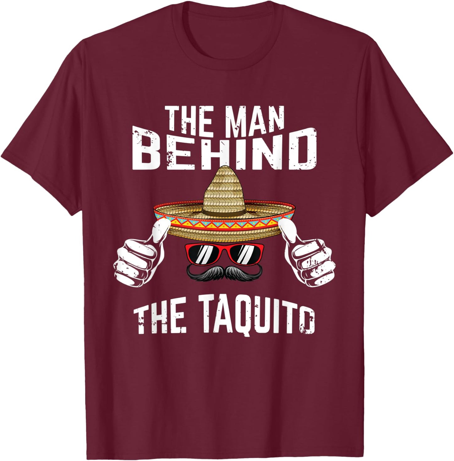 The Man Behind the Taquito Daddy Cinco de Mayo Pregnancy Dad T-Shirt - T-Shirt | Maroon