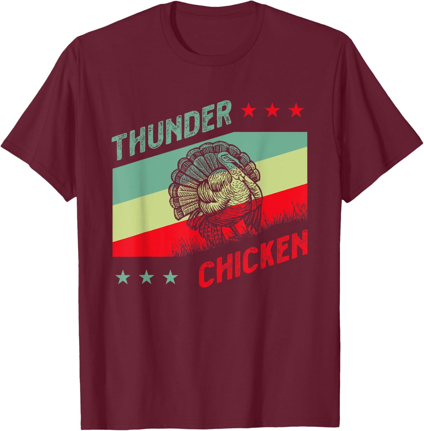 Turkey Hunter for Thunder Chicken T-Shirt - T-Shirt | Maroon