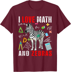 I Love Math And Zebras Funny Math Lover Zebra Zoo Animal T-Shirt - T-Shirt | Maroon