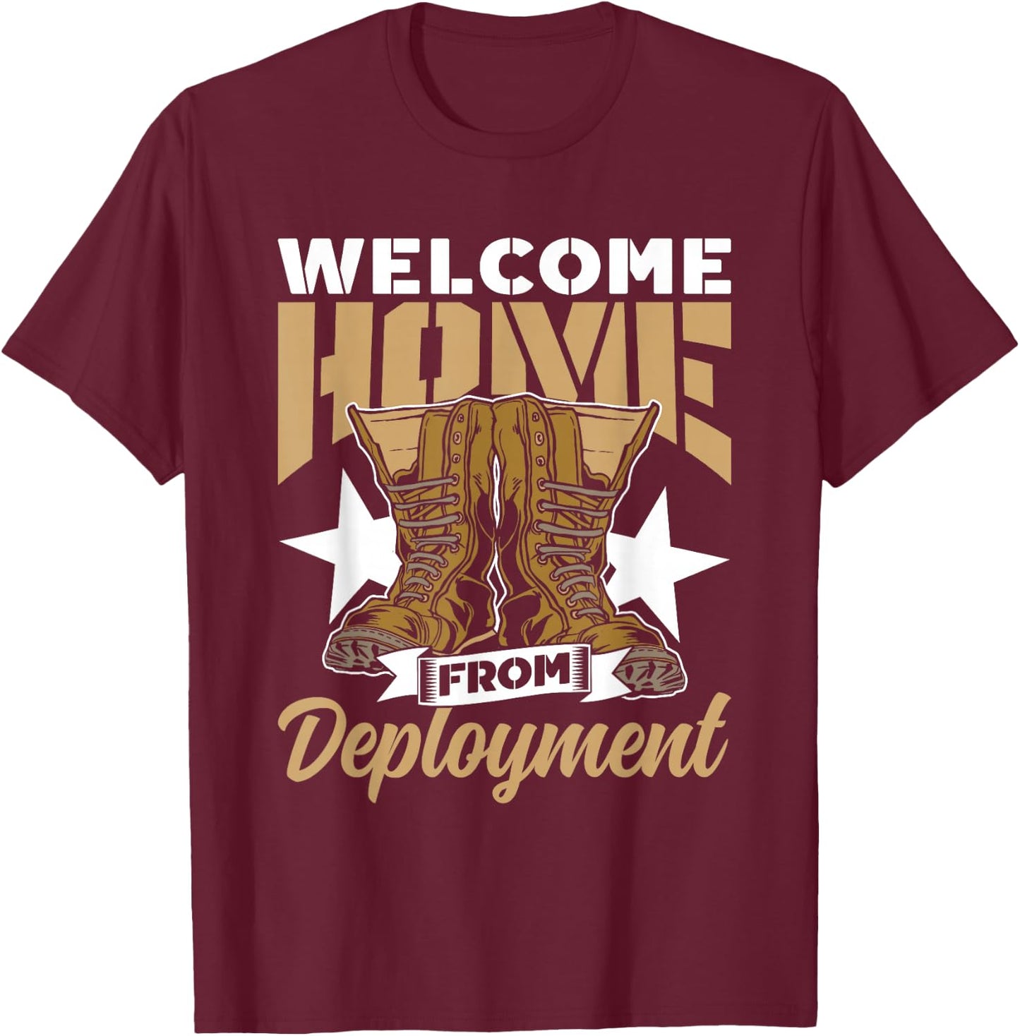 Welcome Home from Deployment Military Soldier Welcome Home T-Shirt - T-Shirt | Maroon