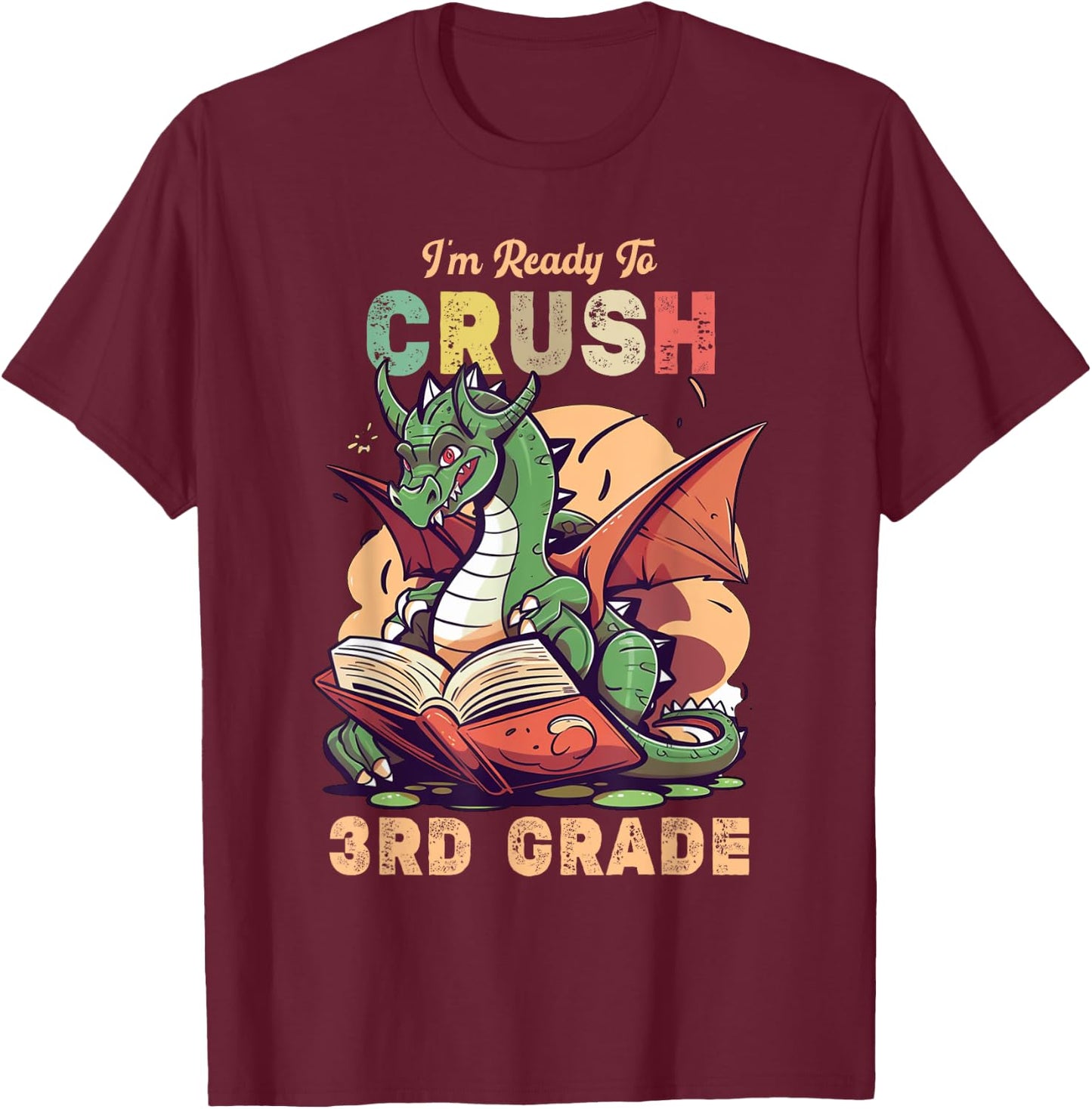 I'm Ready To Crush 3rd Grade Dragon Back To School Kids T-Shirt - T-Shirt | Maroon