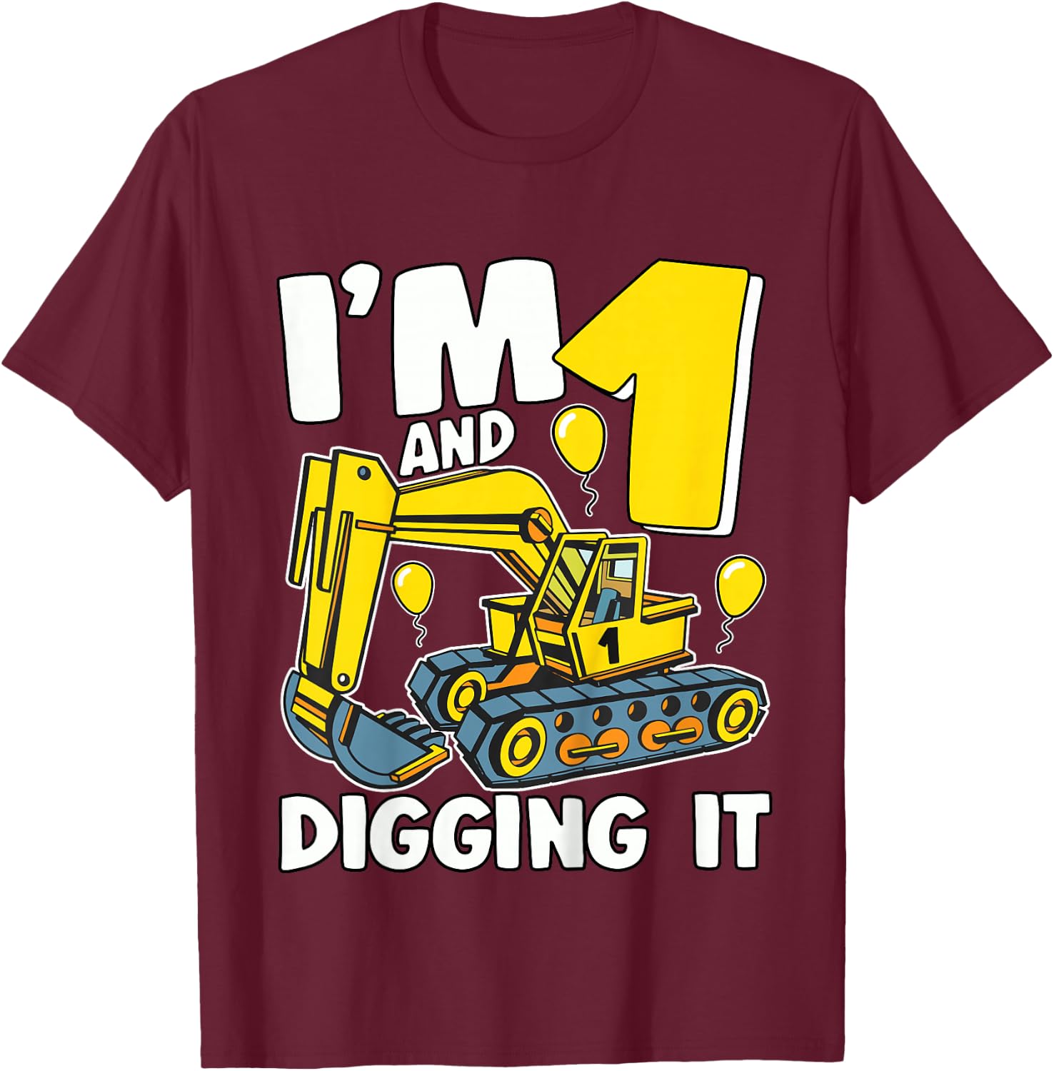 Kids I'm 1 And Digging It 1 Year Boy Kids 1st Birthday Excavator T-Shirt - T-Shirt | Maroon