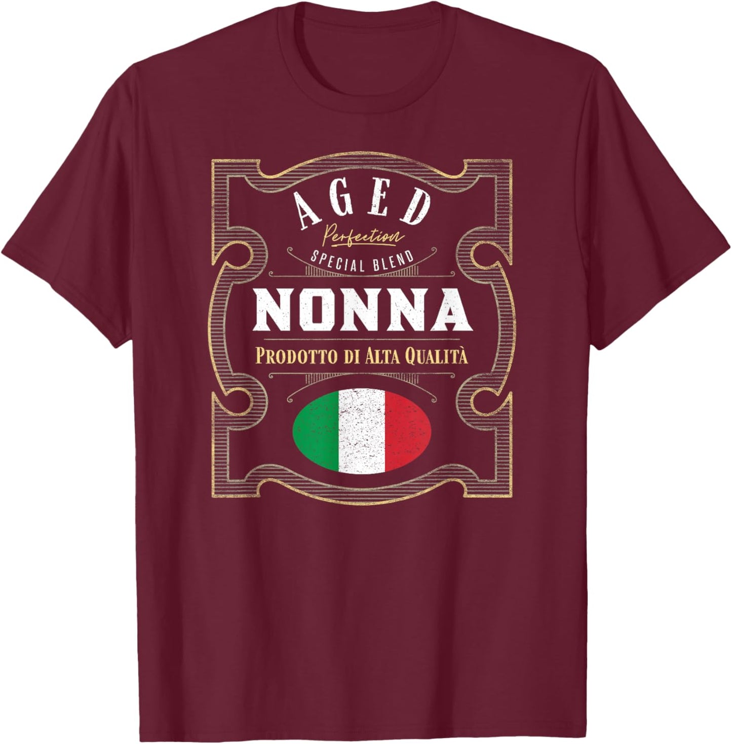 Nonna Aged Perfection – Funny Italian Grandma T-Shirt - T-Shirt | Maroon