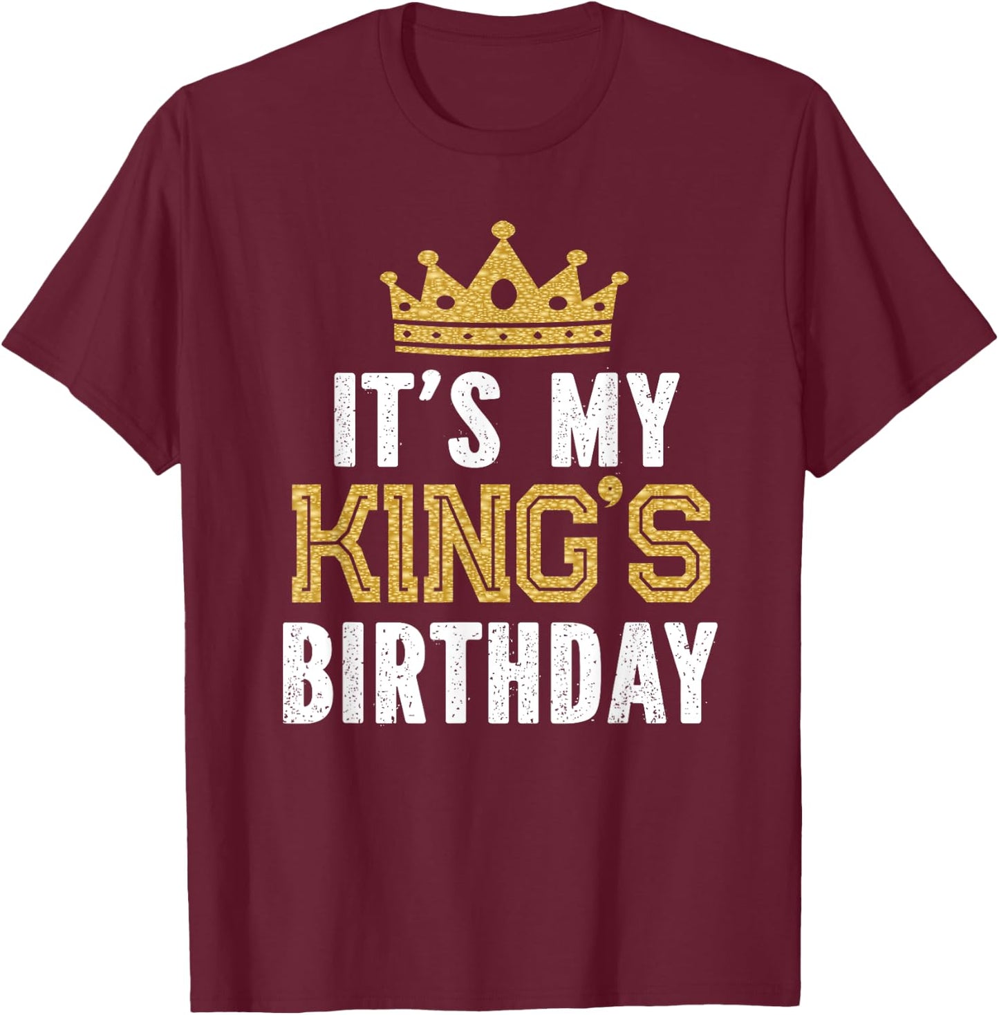 It's My King's Birthday Party Family Matching T-Shirt - T-Shirt | Maroon