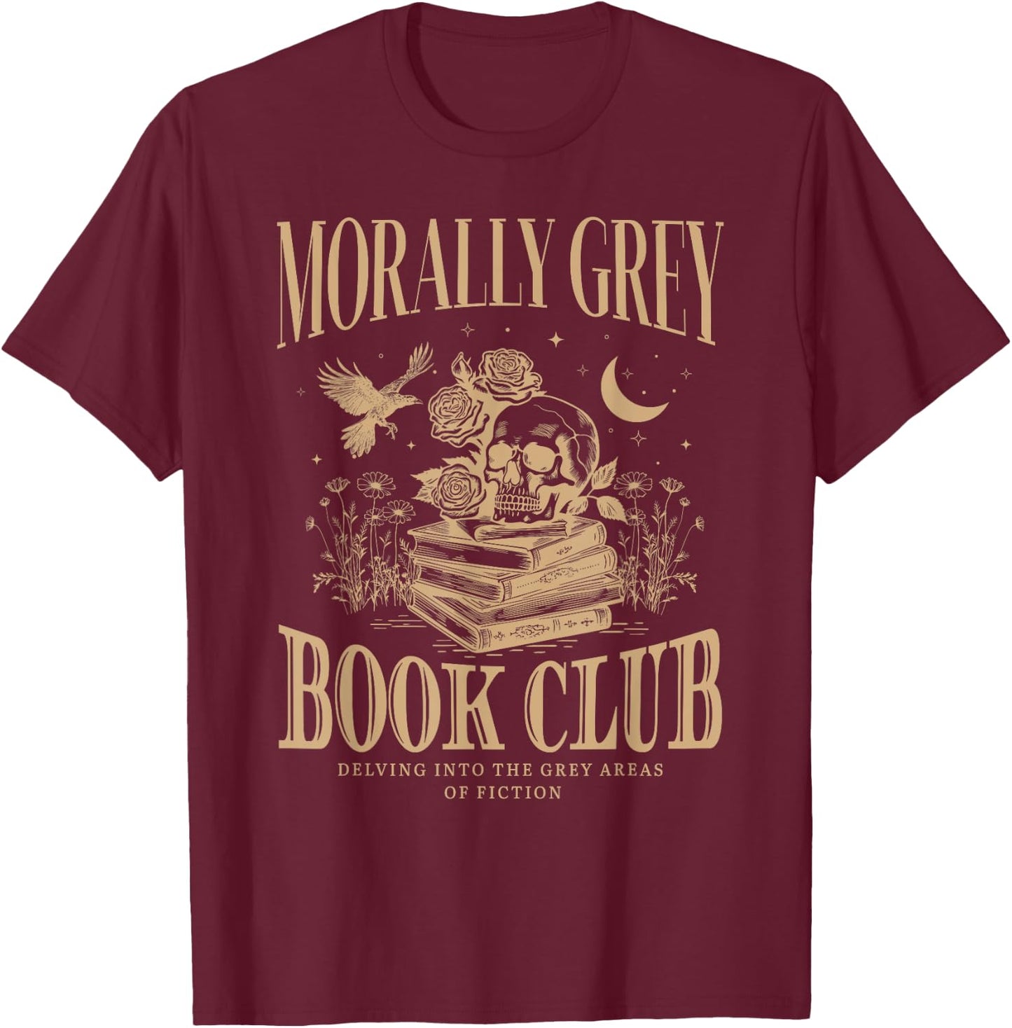 Morally Grey Book Club Skeleton Funny Books Lover Bookworm T-Shirt - T-Shirt | Maroon