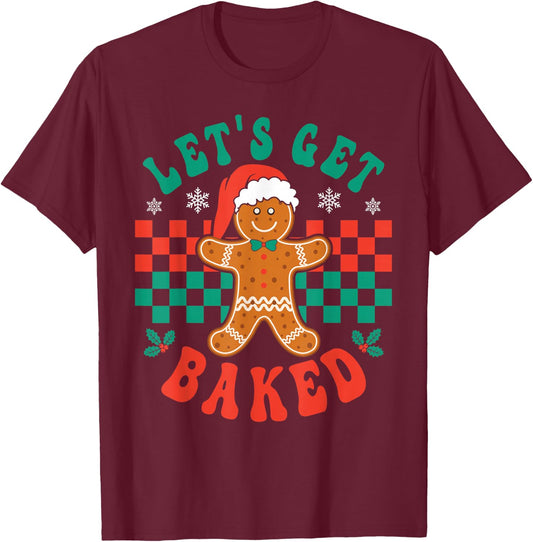 Let's Get Baked Gingerbread Christmas Cookie Baking Team T-Shirt - T-Shirt | Maroon