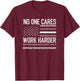 No One Cares Work Harder Motivational Workout Gym USA Flag T-Shirt - T-Shirt | Maroon