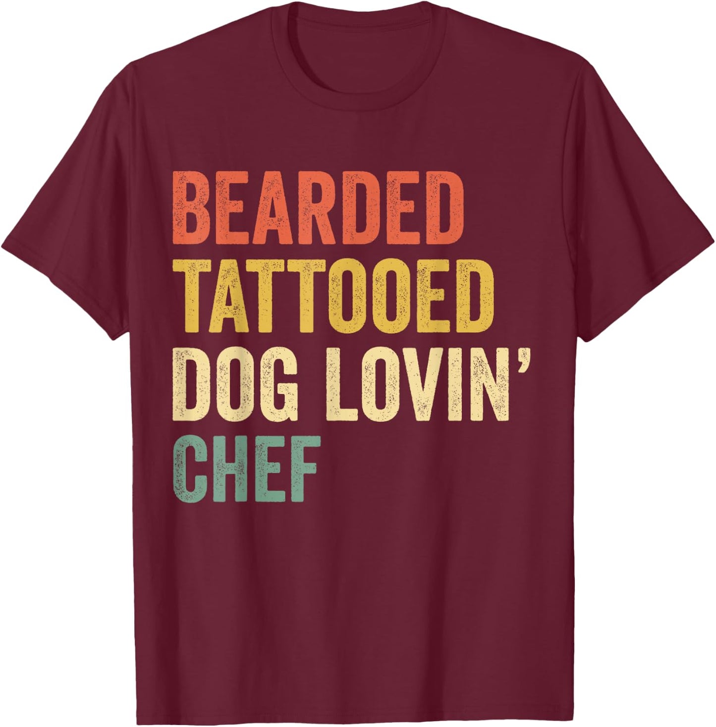 Bearded Tattooed Dog Lovin Chef Funny Cook Cooking Lovers T-Shirt - T-Shirt | Maroon