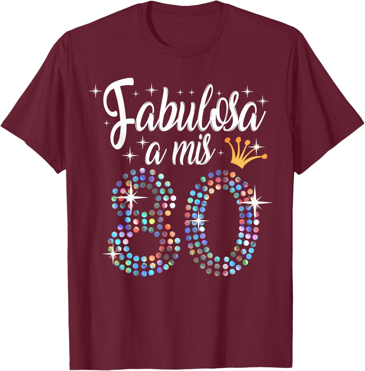 Women's 80th Birthday in Spanish Fabulosa a mis 80 años T-Shirt - T-Shirt | Maroon