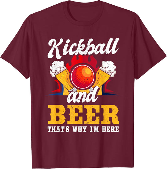 Funny kickball and beer thats why i am here T-Shirt - T-Shirt | Maroon