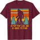 A Pap Pap Like Me Is Hard To Find, Funny Bigfoot T-Shirt - T-Shirt | Maroon