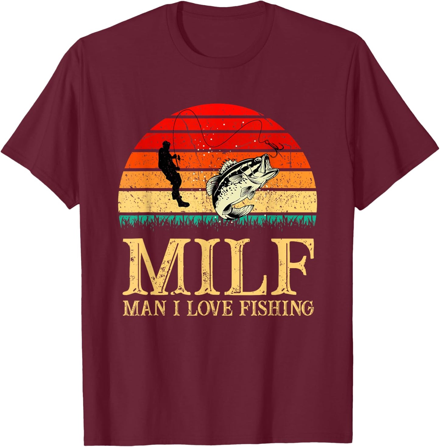 MILF-Man I Love Fishing Funny Fishing Fishermen fishing T-Shirt - T-Shirt | Maroon