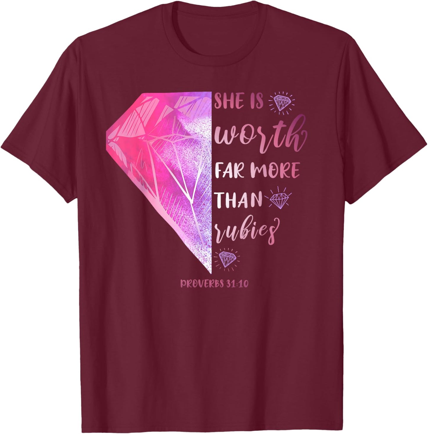 She Is Worth Far More Than Rubies Proverbs 31:10 Christian T-Shirt - T-Shirt | Maroon
