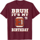 Bruh It's My 8th Birthday 8 Year Old Football Kids T-Shirt - T-Shirt | Maroon