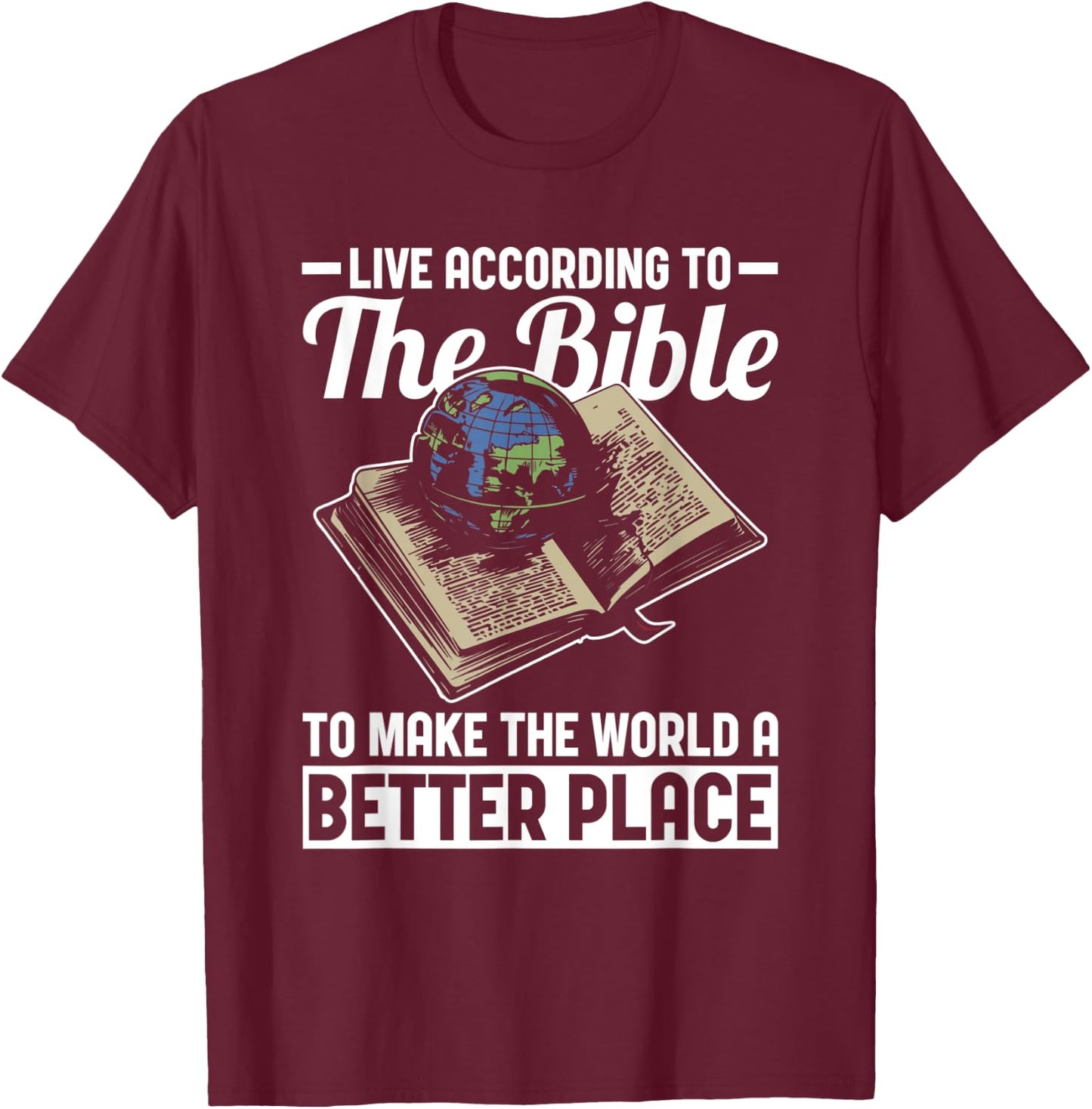 Live According to Bible Jesus Christ Faith Christian T-Shirt - T-Shirt | Maroon