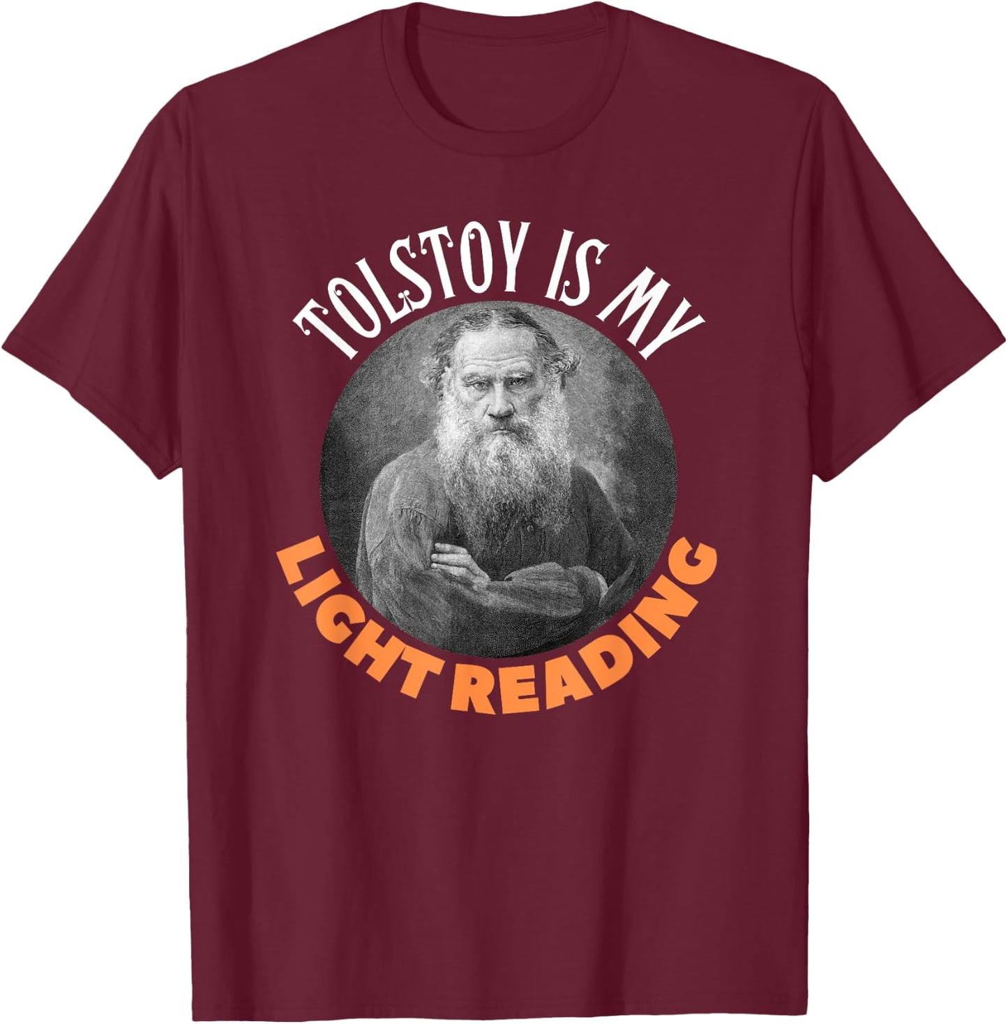 Funny Leo Tolstoy Russian Literature, Light Reading Gift T-Shirt - T-Shirt | Maroon