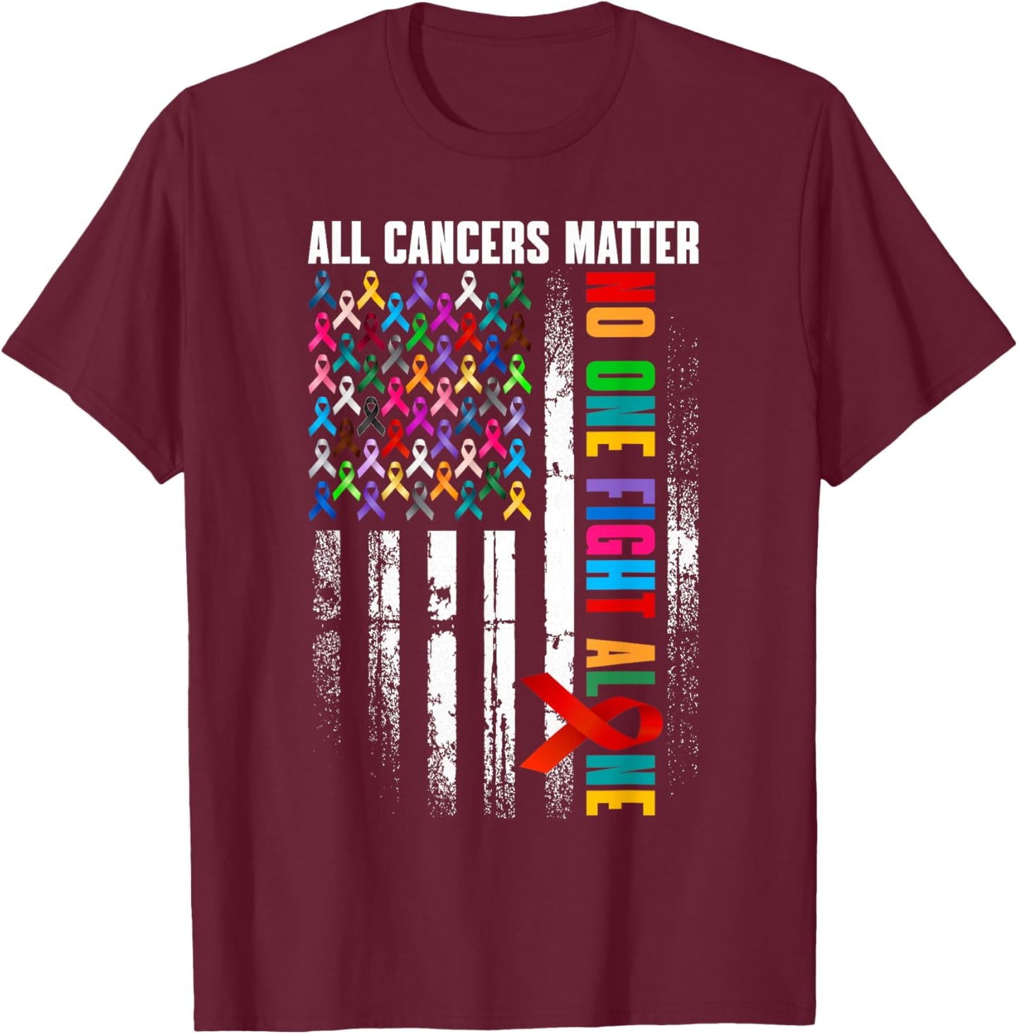 No One Fight Alone American Flag World Cancer Day Men Women T-Shirt - T-Shirt | Maroon