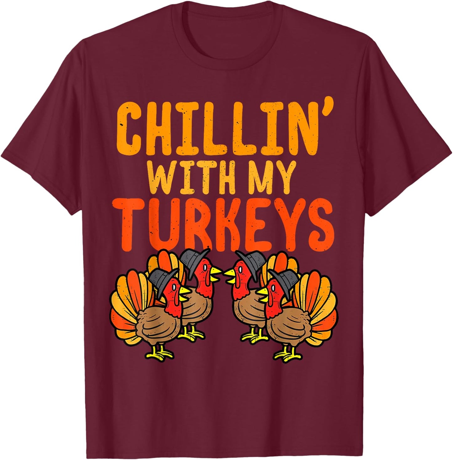 Chillin With My Turkeys Thanksgiving Family Boys Kids Gift T-Shirt - T-Shirt | Maroon
