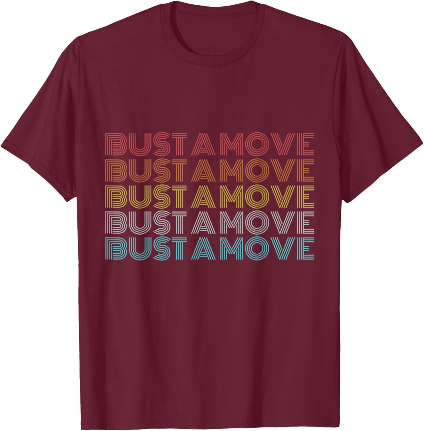 Retro Vintage Bust A Move T-Shirt - T-Shirt | Maroon