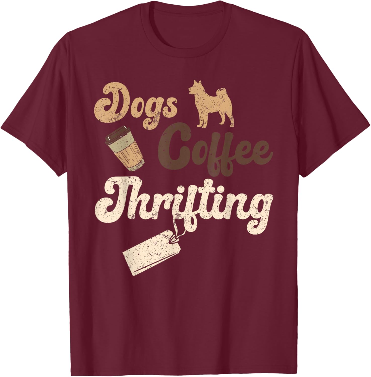 Dogs Coffee Thrifting Yard Sale Thrift Store T-Shirt - T-Shirt | Maroon