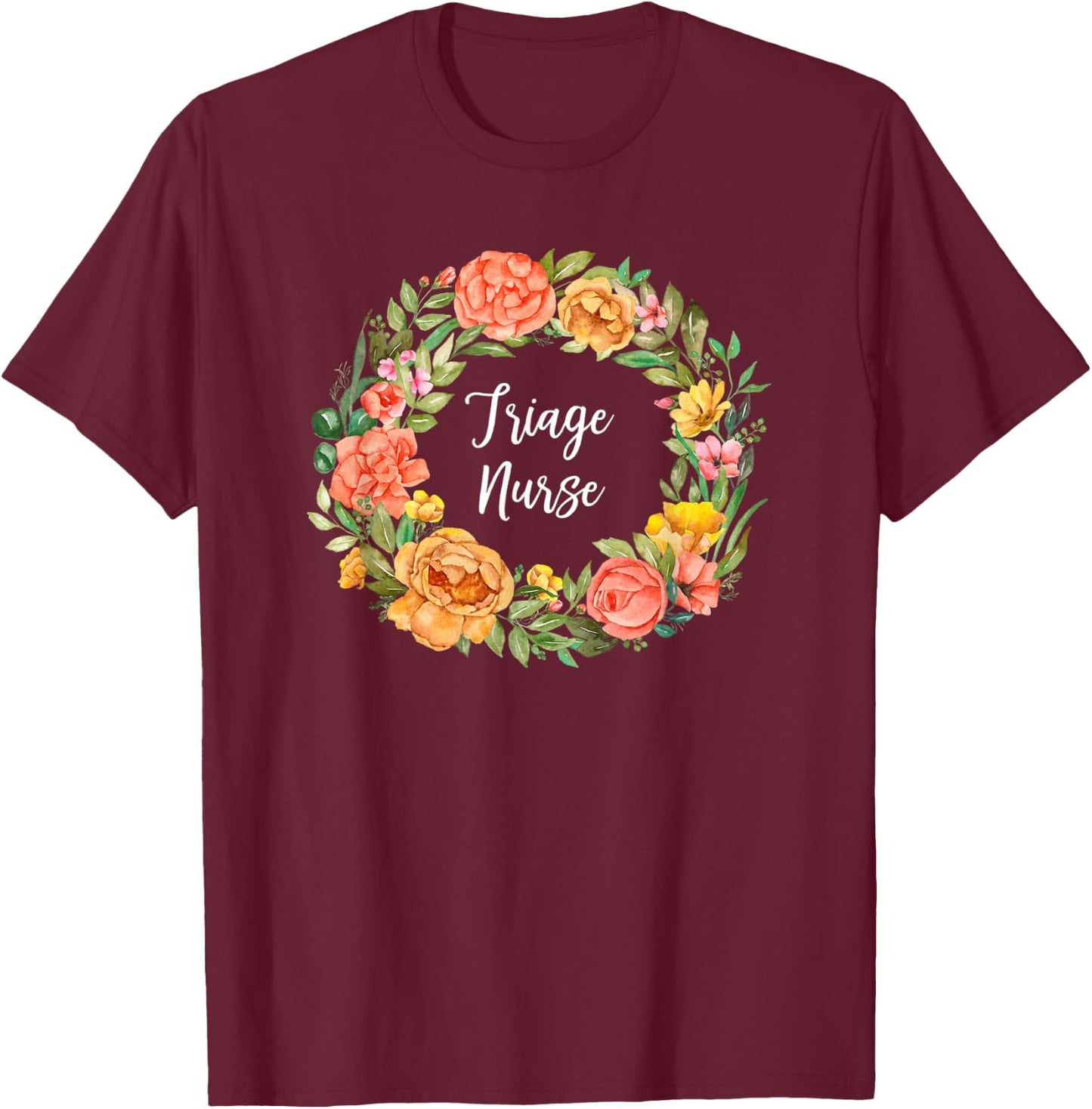 RN Nursing Medical Professional Floral Triage Nurse T-Shirt - T-Shirt | Maroon
