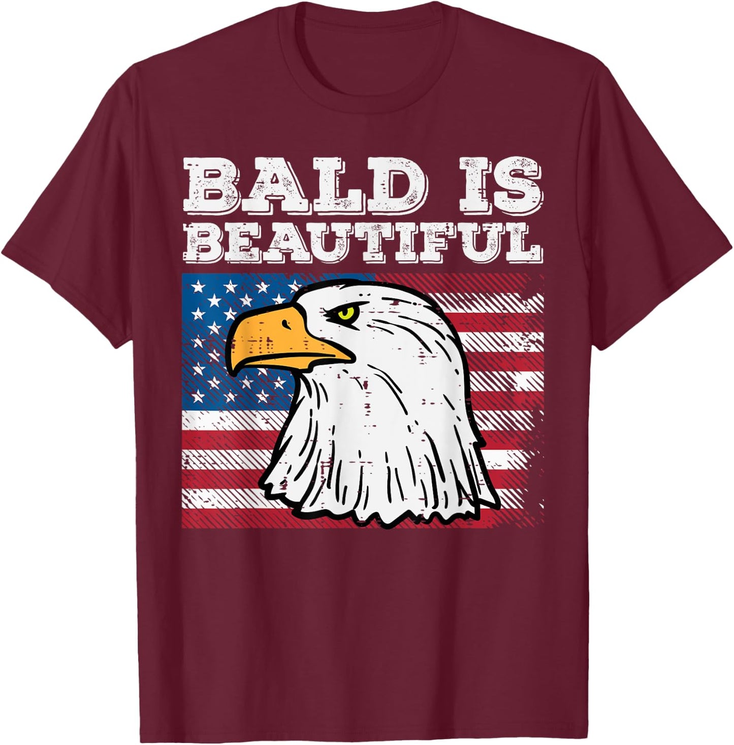 4th Of July Bald Is Beautiful Eagle Patriotic Men Women Kids T-Shirt - T-Shirt | Maroon