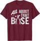 All About That Base - Funny Cheerleading Cheer T-Shirt - T-Shirt | Maroon