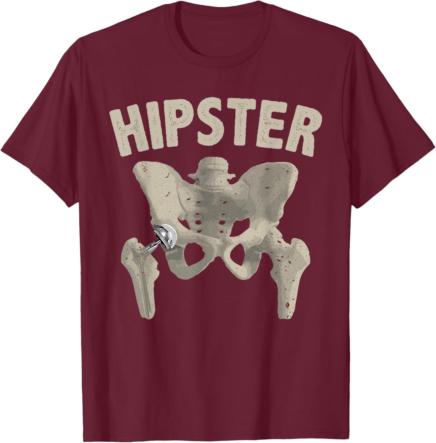 Funny Hip Surgery Gift Men Women Hip Replacement Recovery T-Shirt - T-Shirt | Maroon