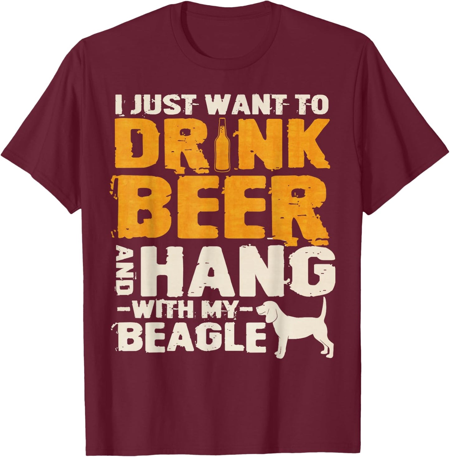 Vintage I Just Want To Drink Beer And Hang With My Beagle T-Shirt - T-Shirt | Maroon