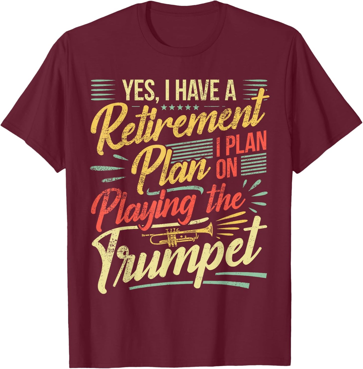 Trumpet Player Retirement Trumpeter Pensioner Trumpet T-Shirt - T-Shirt | Maroon
