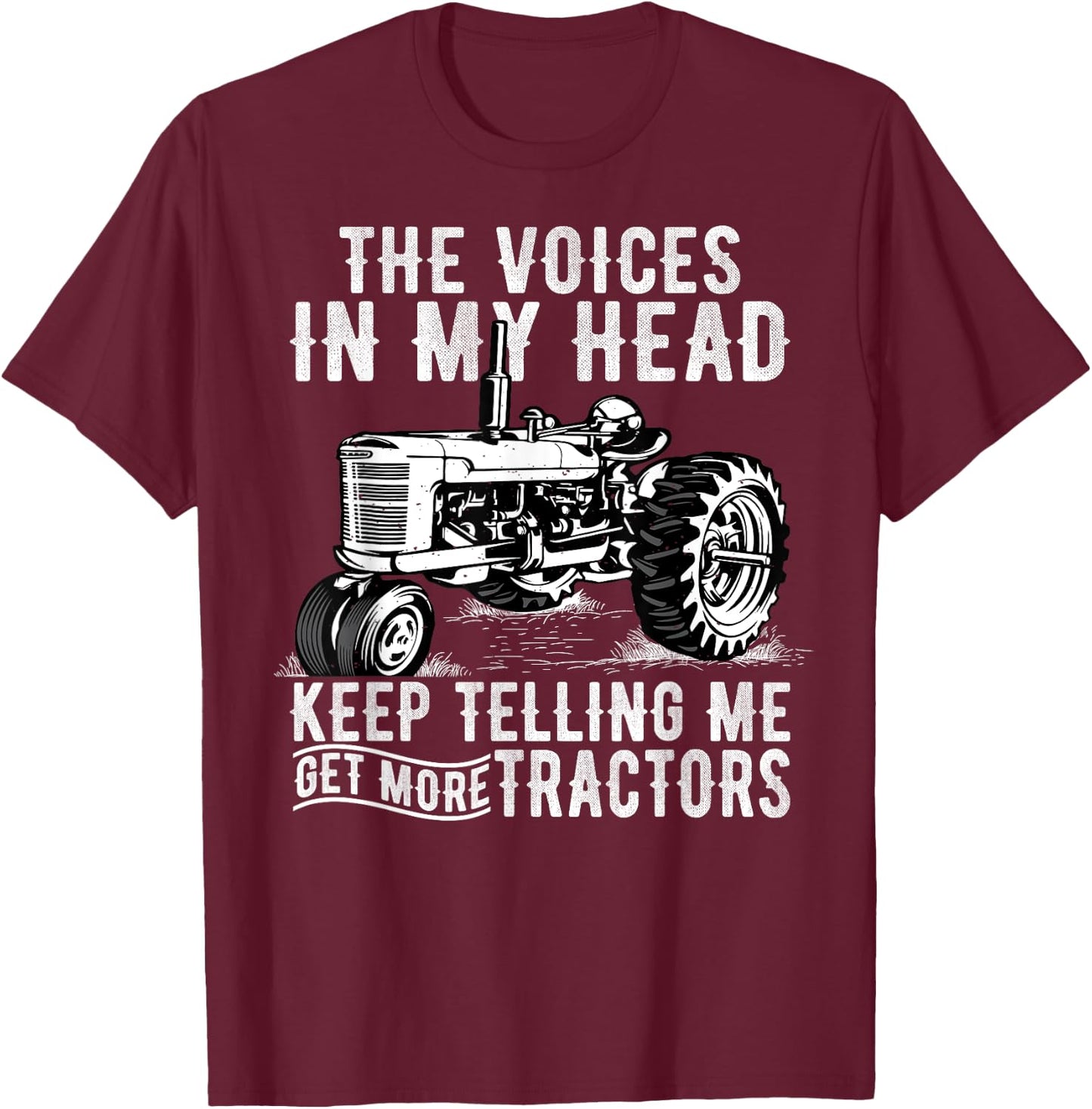 Get More Tractors Funny Quotes Tractors Driver Farmer Gifts T-Shirt - T-Shirt | Maroon