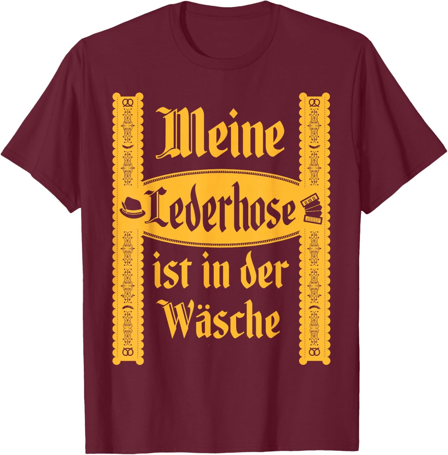 My Lederhosen Is In The Wash Funny Oktoberfest Costume T-Shirt - T-Shirt | Maroon