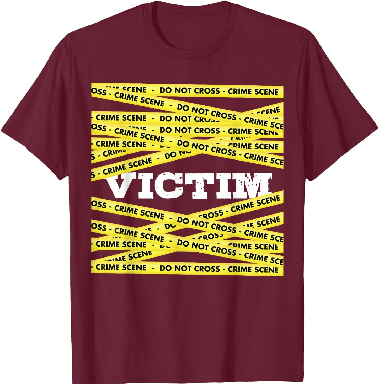 Victim Crime Scene Do No Cross True Crime Costume T-Shirt - T-Shirt | Maroon