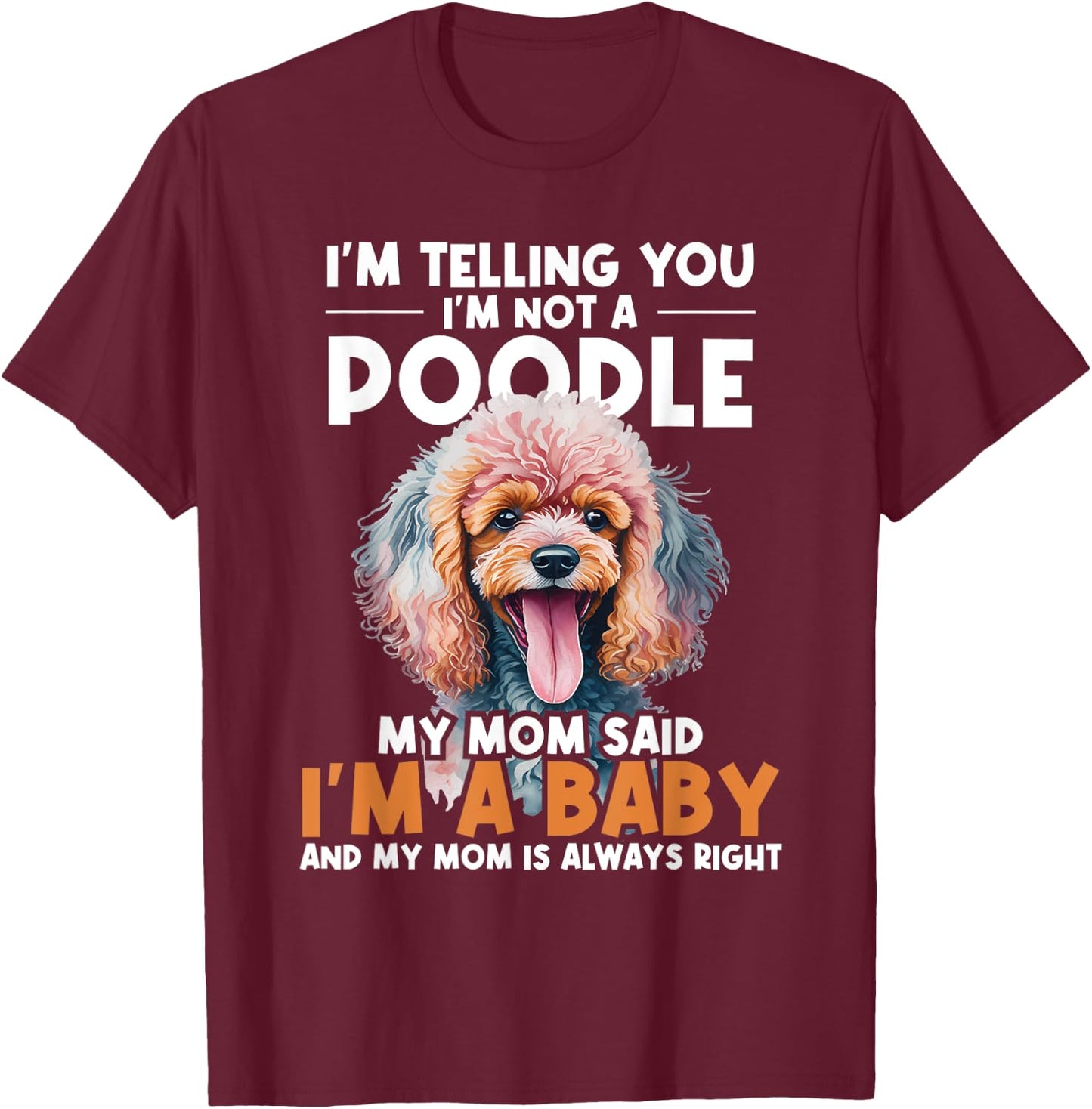 I'm Telling You I'm Not A Poodle - Dog Trainer Pet Breeder Women Kids T-Shirt - T-Shirt | Maroon