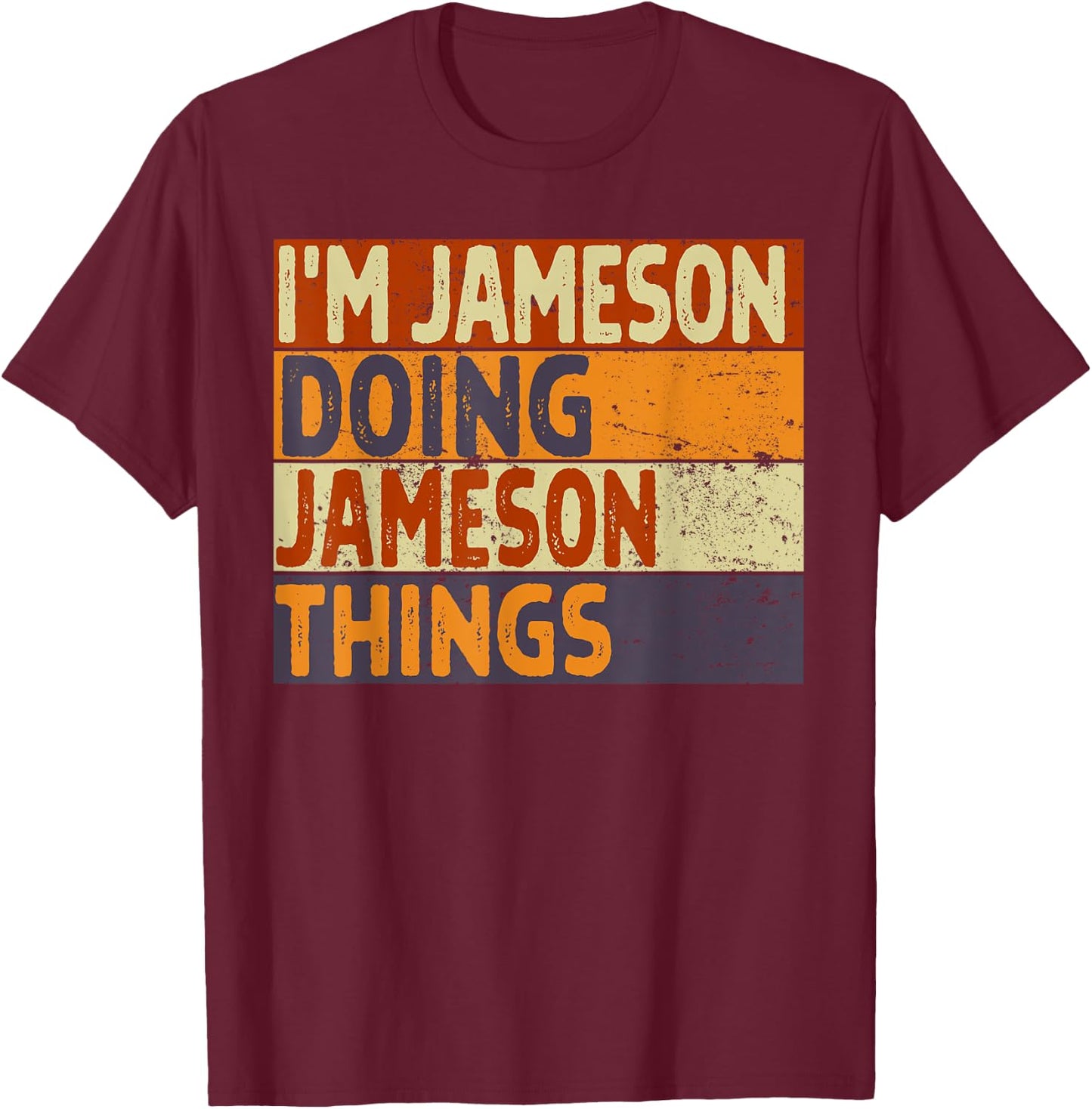 Retro I'm JAMESON Doing JAMESON Things Funny Birthday Joke T-Shirt - T-Shirt | Maroon
