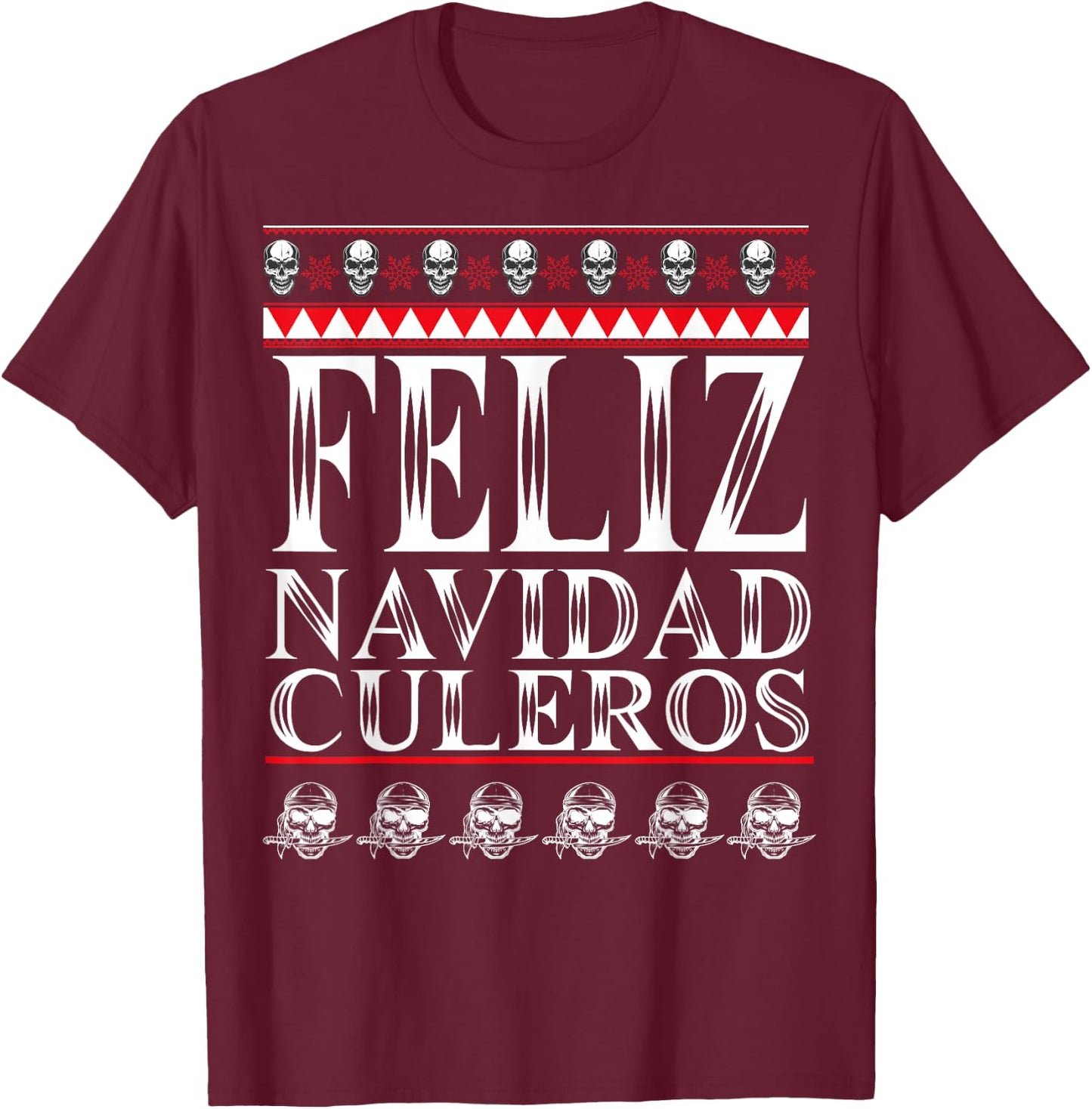 Feliz Navidad Culeros Funny Mexican Ugly Christmas Sweater T-Shirt - T-Shirt | Maroon
