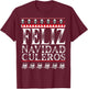 Feliz Navidad Culeros Funny Mexican Ugly Christmas Sweater T-Shirt - T-Shirt | Maroon