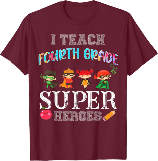 I Teach Fourth 4th Grade Superheros Funny Back to School T-Shirt - T-Shirt | Maroon