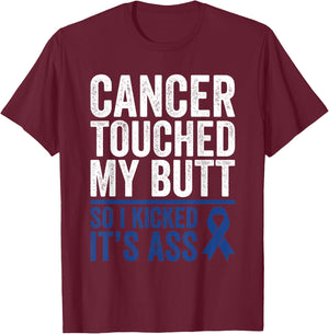 Colorectal Cancer Touched My Butt Kick Colon Cancer Butt T-Shirt - T-Shirt | Maroon