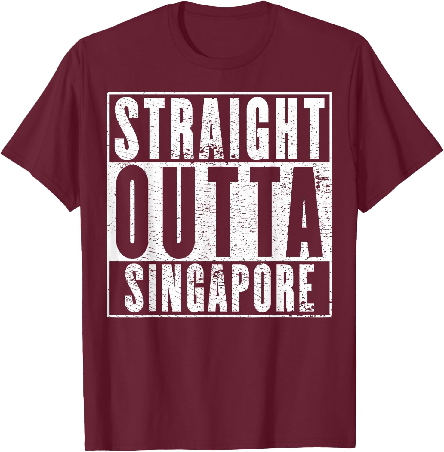 Straight Outta Singapore T-Shirt - T-Shirt | Maroon